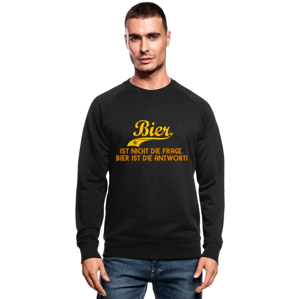 Bier ist nicht die Frage Bier ist die Antwort - Bio-Sweatshirt von Stanley & Stella