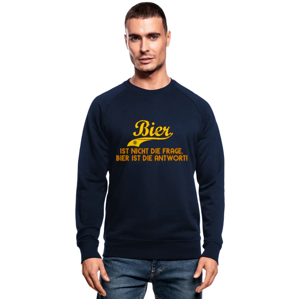 Bier ist nicht die Frage Bier ist die Antwort - Bio-Sweatshirt von Stanley & Stella