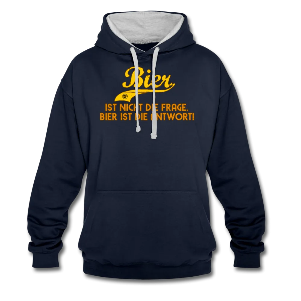 Bier ist nicht die Frage Bier ist die Antwort - Kontrast-Hoodie