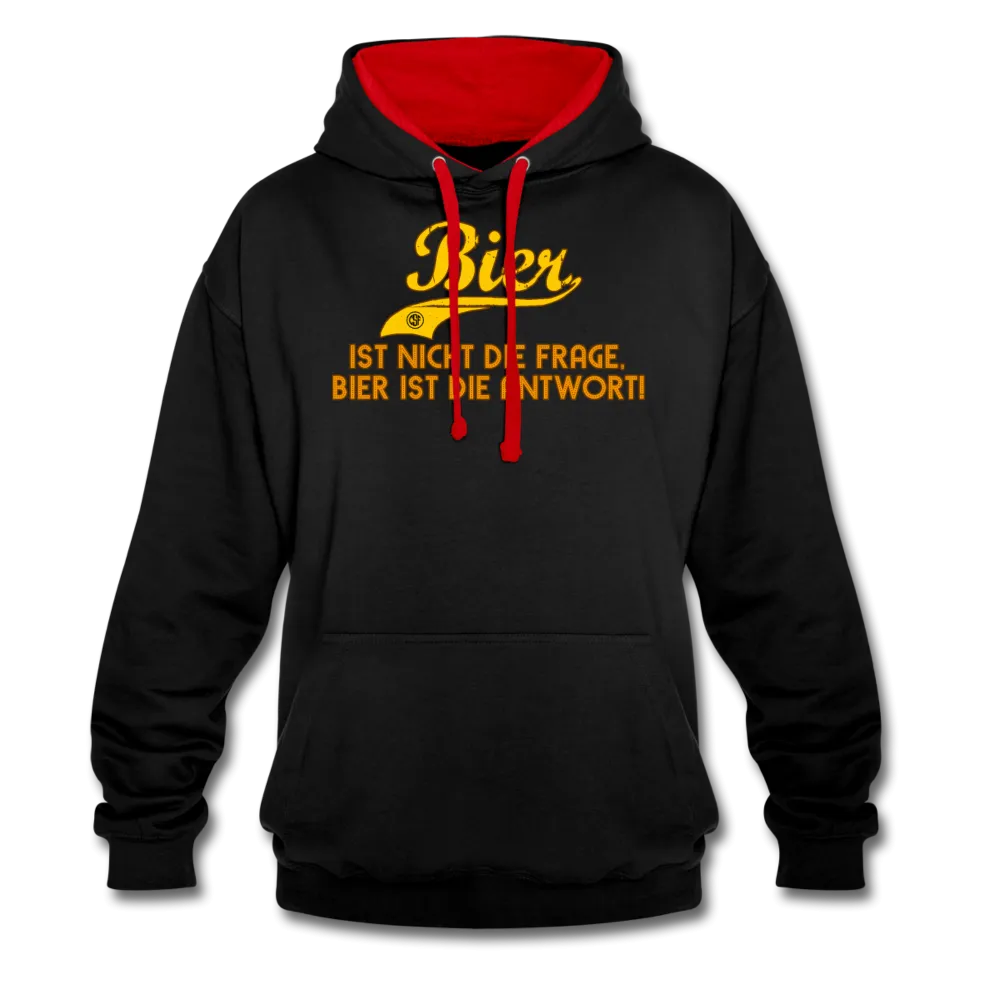 Bier ist nicht die Frage Bier ist die Antwort - Kontrast-Hoodie