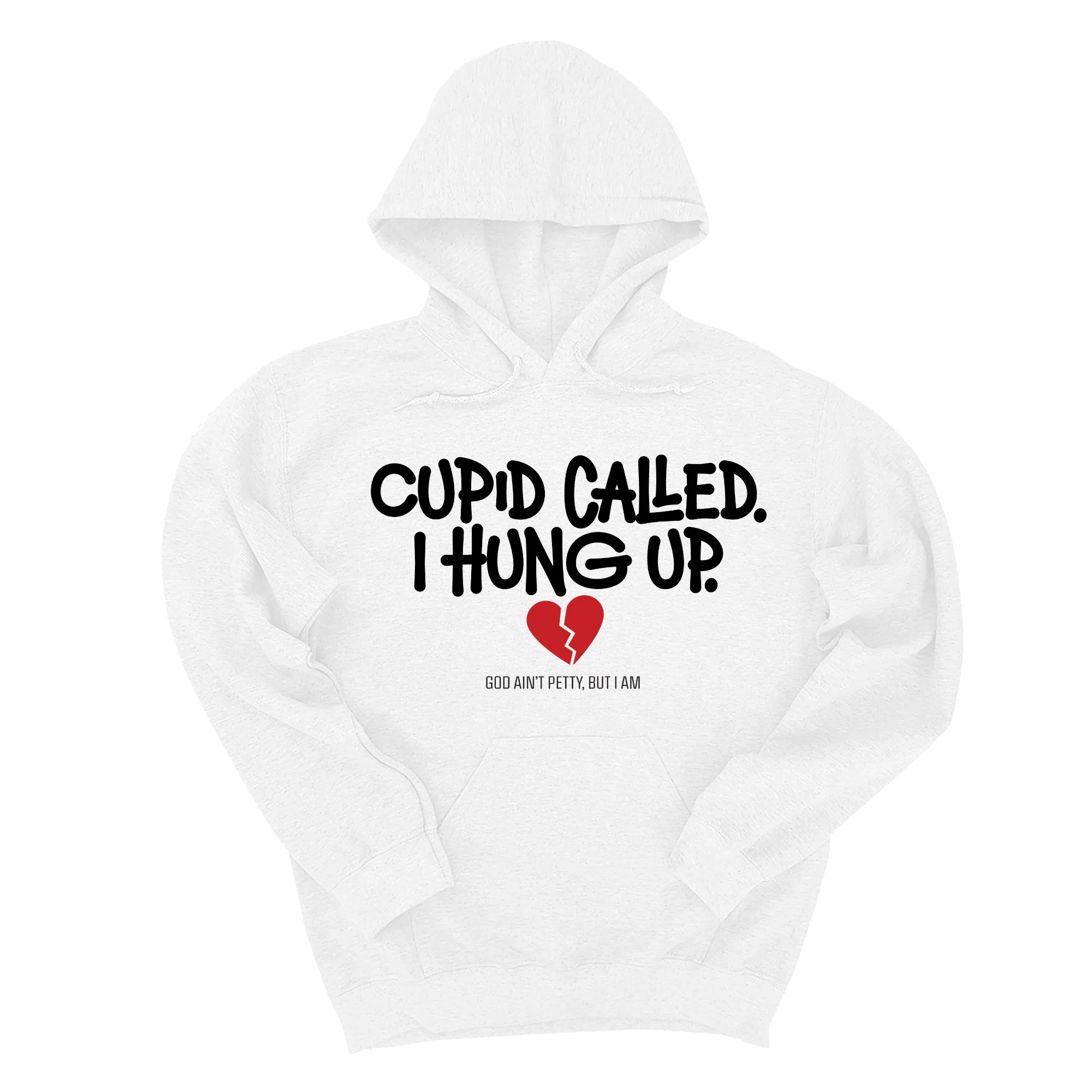 Cupid Called I hung up Unisex Hoodie