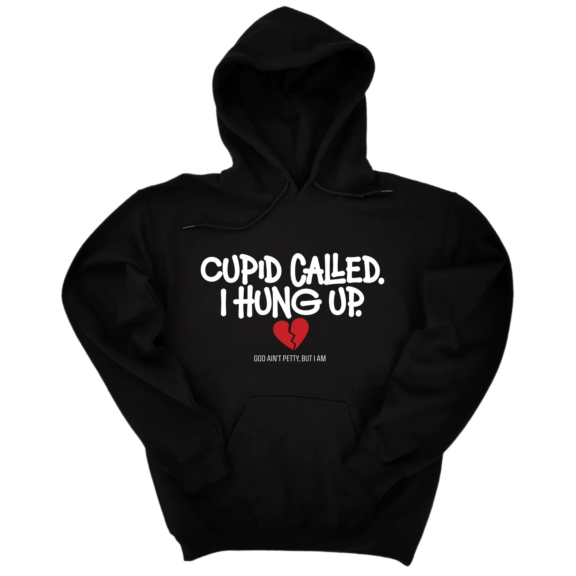 Cupid Called I hung up Unisex Hoodie