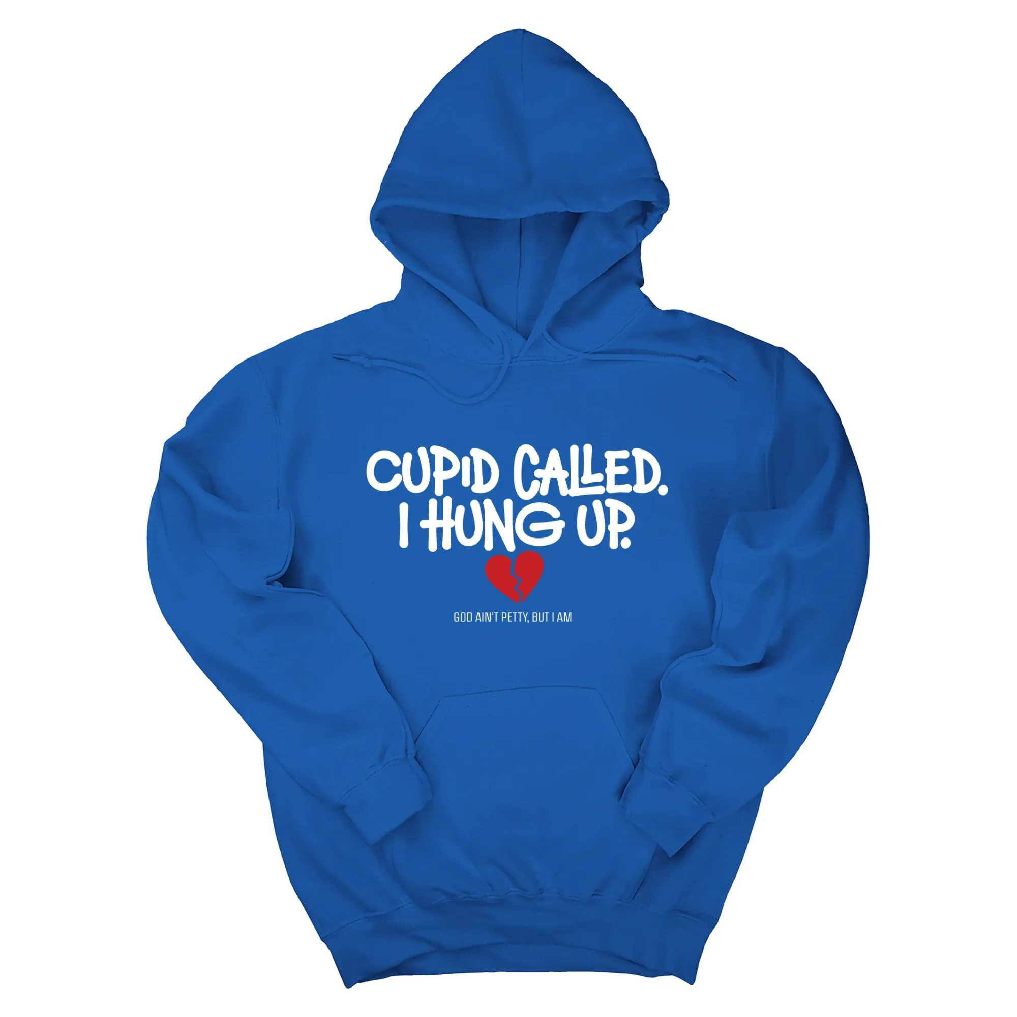 Cupid Called I hung up Unisex Hoodie