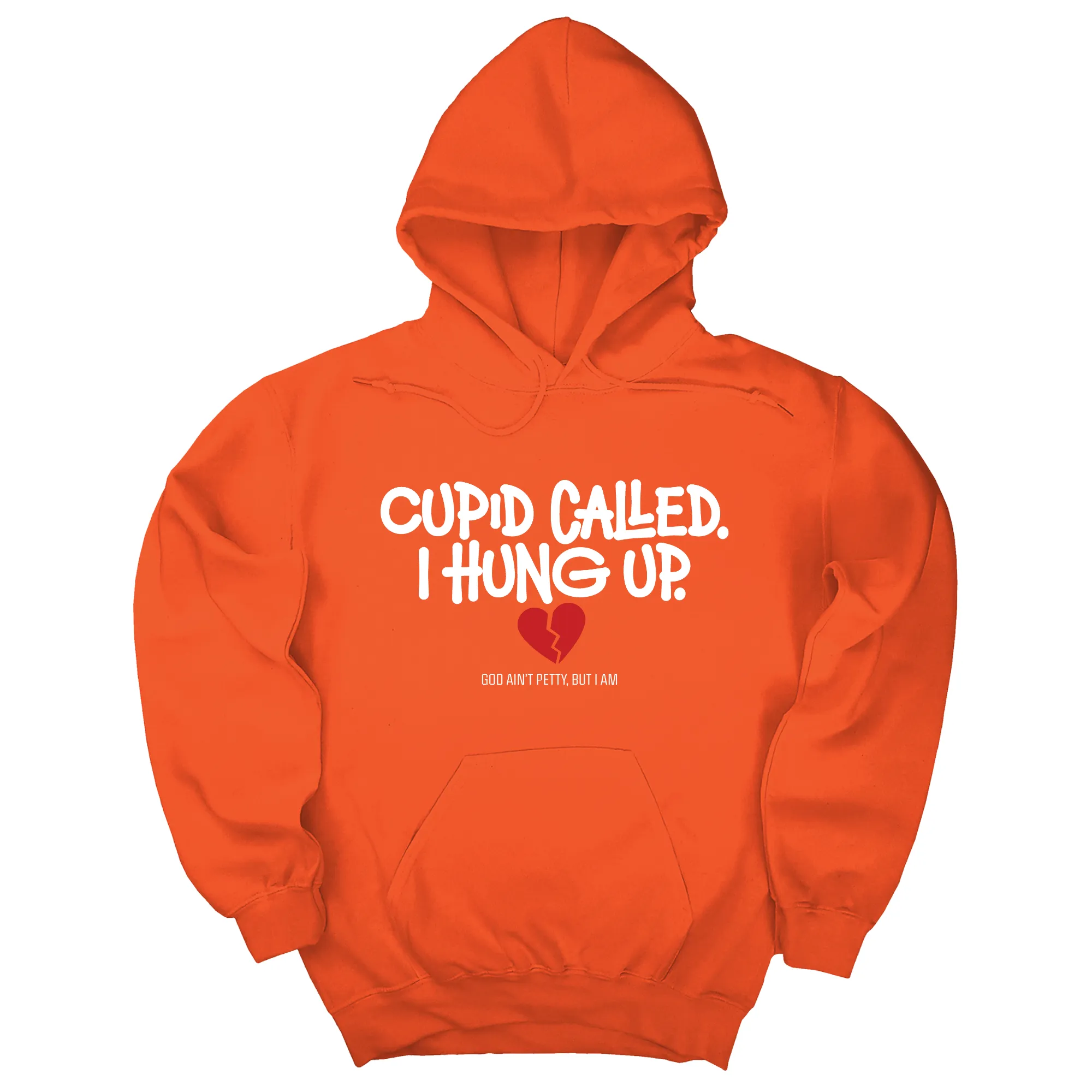 Cupid Called I hung up Unisex Hoodie