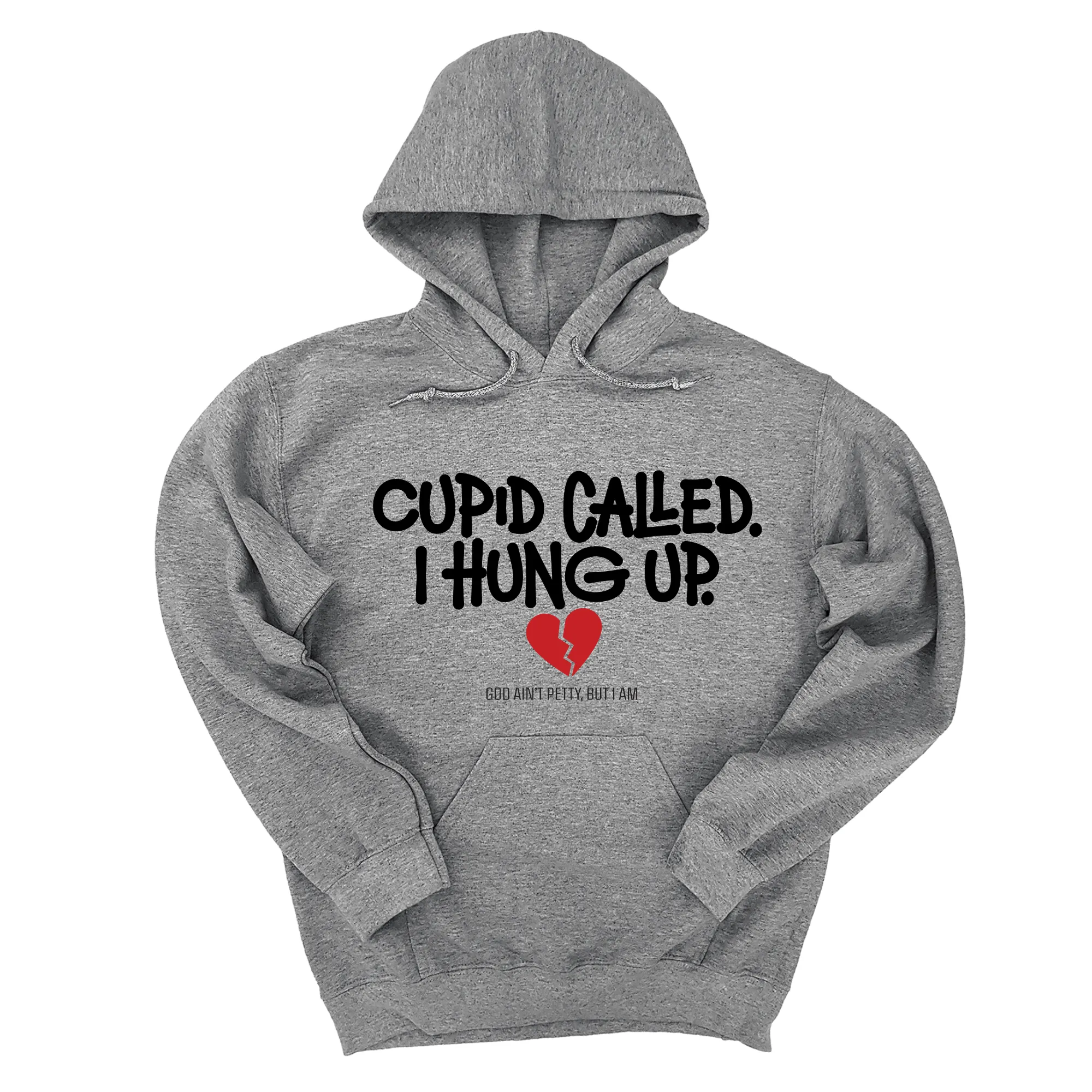 Cupid Called I hung up Unisex Hoodie