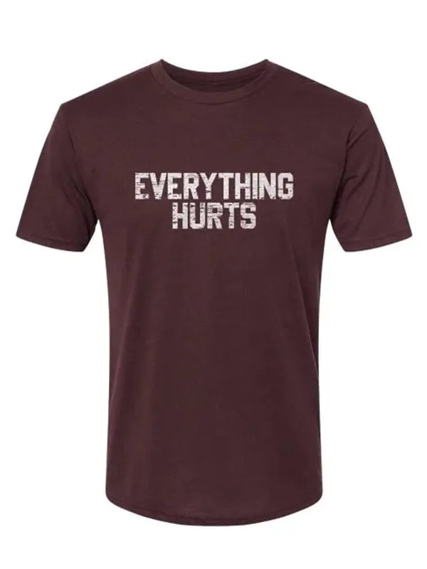 Everything Hurts T-Shirt