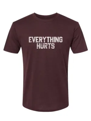 Everything Hurts T-Shirt