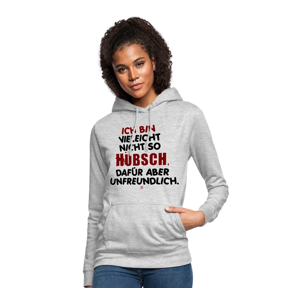 Ich bin vielleicht nicht so hübsch... - Frauen Hoodie