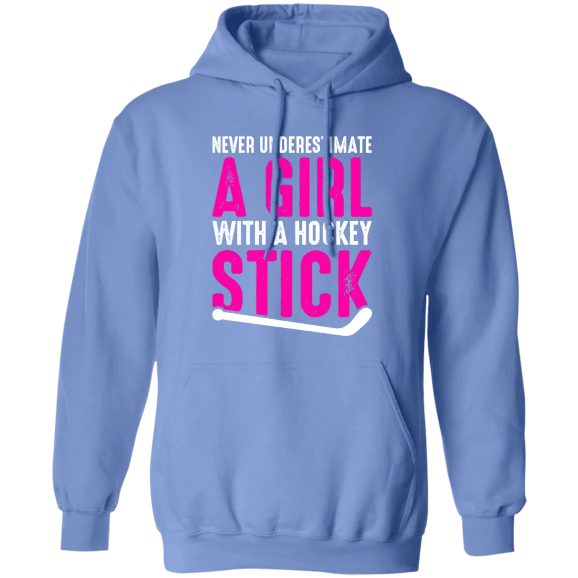 Never Underestimate A Girl With A Hockey Stick   Pullover Hoodie