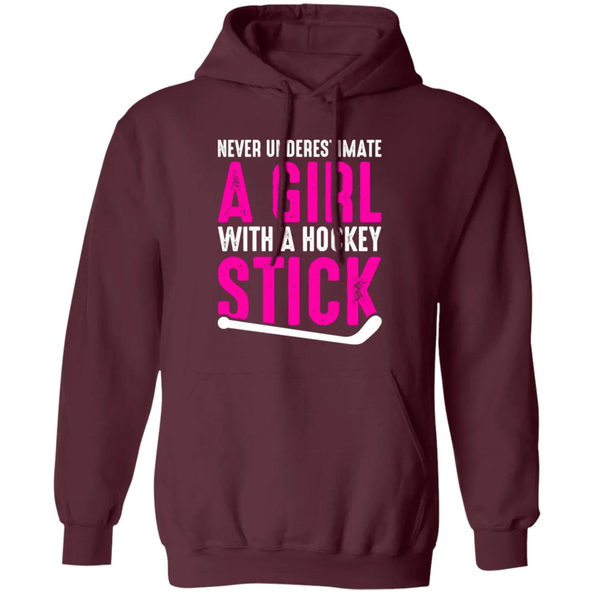 Never Underestimate A Girl With A Hockey Stick   Pullover Hoodie
